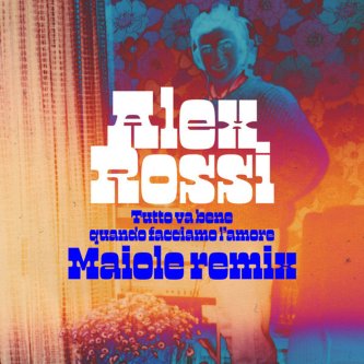 Tutto va bene quando facciamo l​’amore (Marco Maiole Remix)