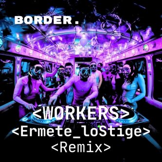 Workers - Ermete Lo Stige Remix