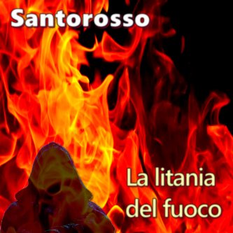 Copertina dell'album La litania del fuoco, di Santorosso