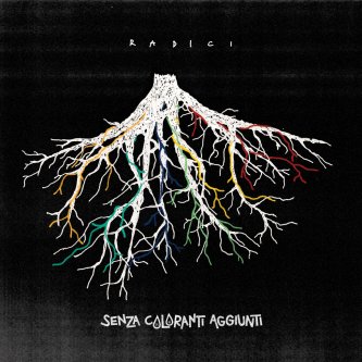 Copertina dell'album Radici, di Senza Coloranti Aggiunti