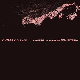 Copertina dell'album Contro la società securitaria, di Vintage Violence