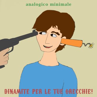 DINAMITE PER LE TUE ORECCHIE!
