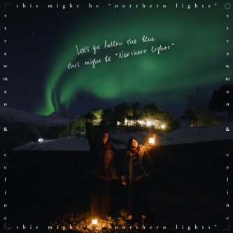 Copertina dell'album this might be "Northern Lights", di Strawman & Celine 