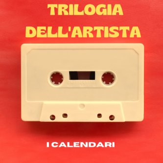 Copertina dell'album TRILOGIA DELL'ARTISTA, di I Calendari