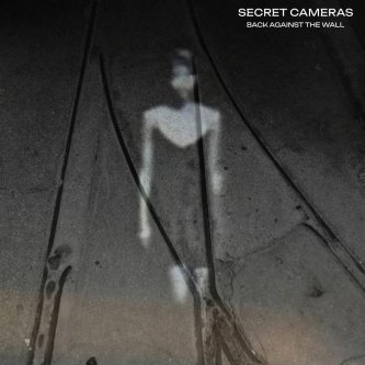 Copertina dell'album Back Against the Wall, di Secret Cameras