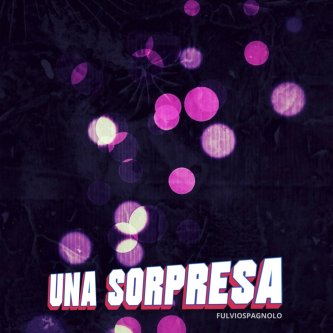 Copertina dell'album Una sorpresa, di Fulvio Spagnolo