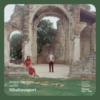 Copertina dell'album Acqua Distillata canta Ribaltavapori - Volume Uno + Due, di Ribaltavapori