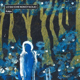Copertina dell'album LO SAI (CHE NON È FACILE), di Kalpa