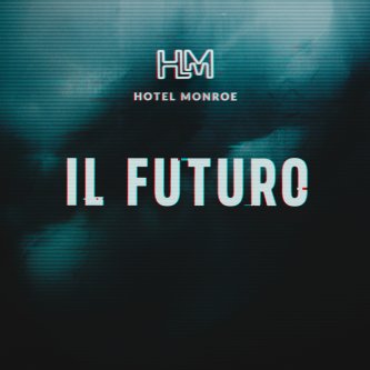 Copertina dell'album Il Futuro, di Hotel Monroe
