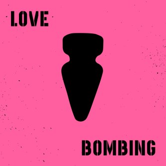 LOVE BOMBING
