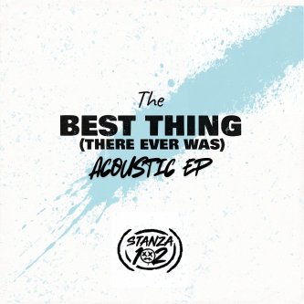 Copertina dell'album The Best Thing (There Ever Was) Acoustic EP, di Stanza102
