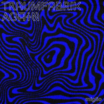 Copertina dell'album Traumfabrik Again, di MIGLIO