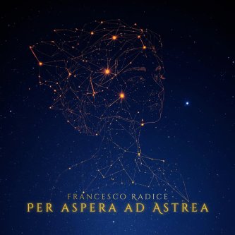 Copertina dell'album Per aspera ad Astrea, di Francesco Radice