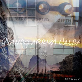 Copertina dell'album QUANDO ARRIVA L'ALBA, di Distorce