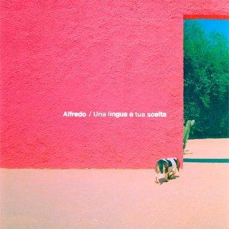 Copertina dell'album Alfredo / Una lingua a tua scelta, di Mammaliturchi