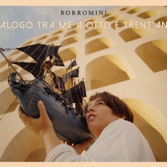 Copertina dell'album Dialogo tra me a otto e trent'anni, di Borromini