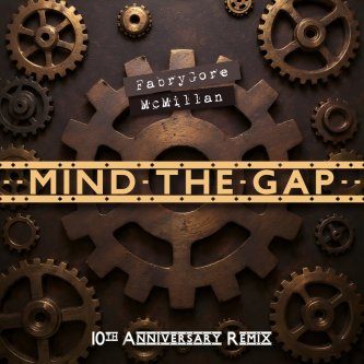 Copertina dell'album Mind the gap [10th Anniversary Remix], di FabryGore & The Steam Band