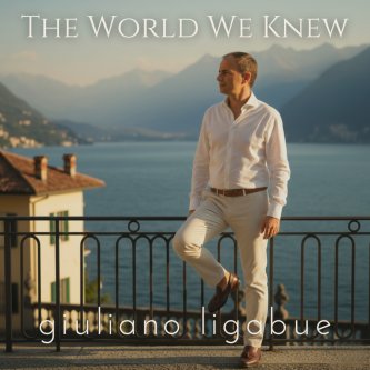 Copertina dell'album The World We Knew (Over And Over), di Giuliano Ligabue