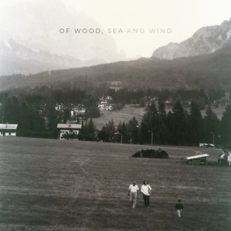 Of Wood, Sea and Wind