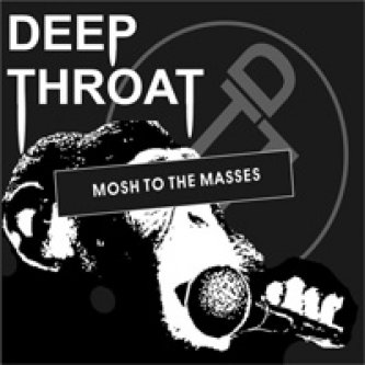 Copertina dell'album Mosh to the Masses, di Deep Throat