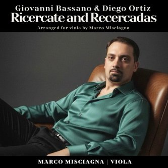 Copertina dell'album Bassano & Ortiz: Ricercate and Recercadas (Arranged for Viola by Marco Misciagna), di Marco Misciagna