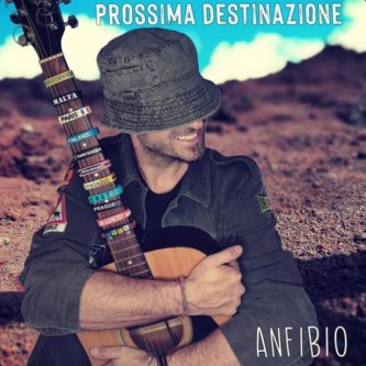 Copertina dell'album Prossima destinazione, di Anfibio