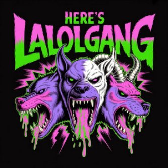 Here’s Lalolgang