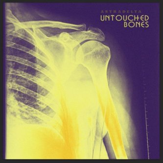 Copertina dell'album Untouched Bones, di astradelta