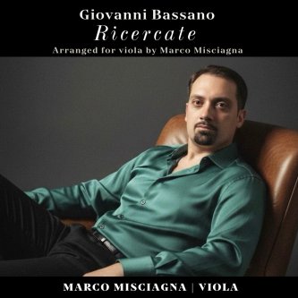 Giovanni Bassano: Ricercate, Arranged for Viola by Marco Misciagna
