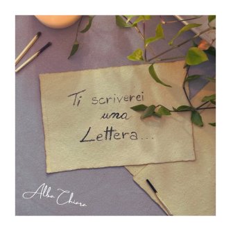 Ti Scriverei Una Lettera