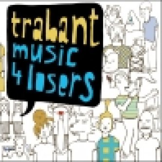 Copertina dell'album Music 4 losers, di Trabant