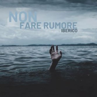 Copertina dell'album Non fare rumore, di Iberico