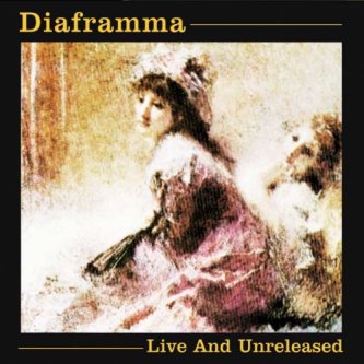 Copertina dell'album Live And Unreleased, di Diaframma