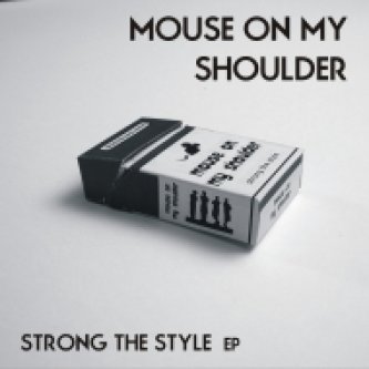 Copertina dell'album Strong the style EP, di Mouse on my shoulder