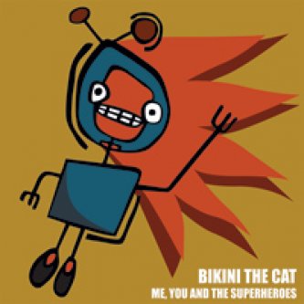 Copertina dell'album Me, you and the Superheroes, di Bikini The Cat
