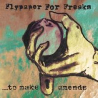 Copertina dell'album ...to make amends, di Flypaper For Freaks