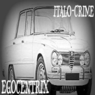 Copertina dell'album Italo Crime, di EgocentriX