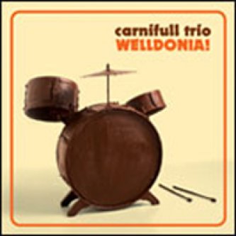 Copertina dell'album Welldonia!, di Carnifull Trio