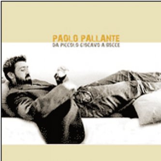 Copertina dell'album Da piccolo giocavo a bocce, di Paolo Pallante