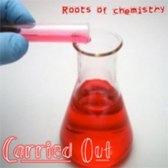 Copertina dell'album Roots of chemistry, di Carried Out