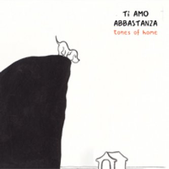 Copertina dell'album Tones of Home - ep, di Ti Amo Abbastanza