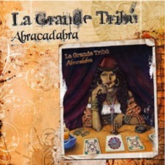 Copertina dell'album Abracadabra, di La Grande Tribù