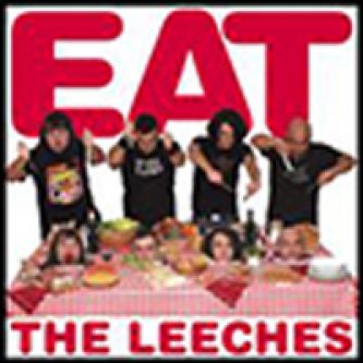 Copertina dell'album Eat The Leeches, di The Leeches