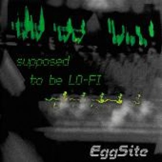 Copertina dell'album Supposed To Be Lo-Fi (Demo), di Eggsite