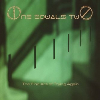 Copertina dell'album The fine art of trying again, di One Equals Two