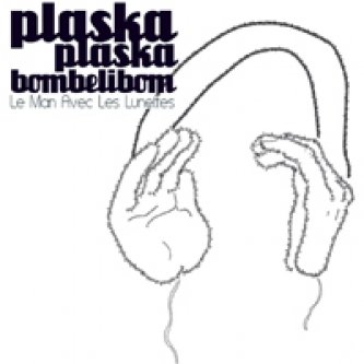 Copertina dell'album Plaskaplaskabombelibom, di Le man avec les lunettes