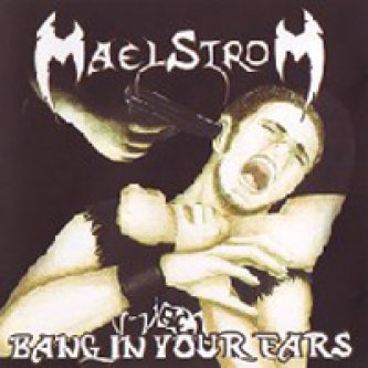 Copertina dell'album Bang in your ears, di Maelstrom