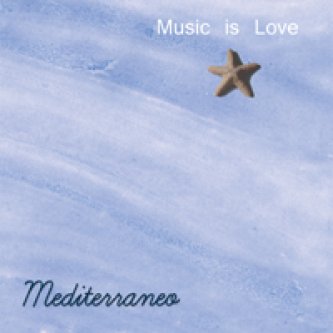 Copertina dell'album Mediterraneo, di Music is Love