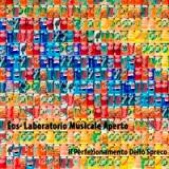 Copertina dell'album Il Perfezionamento Dello Spreco, di Èos- Laboratorio Musicale Aperto