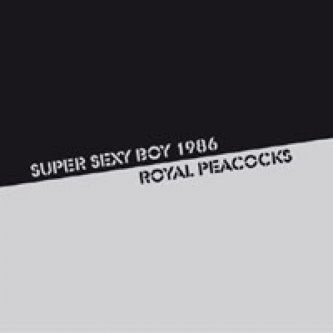 Copertina dell'album Royal Peacocks, di Super sexy boy 1986